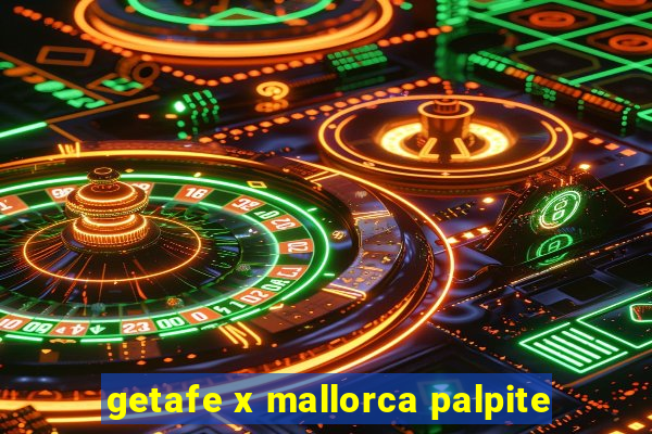 getafe x mallorca palpite